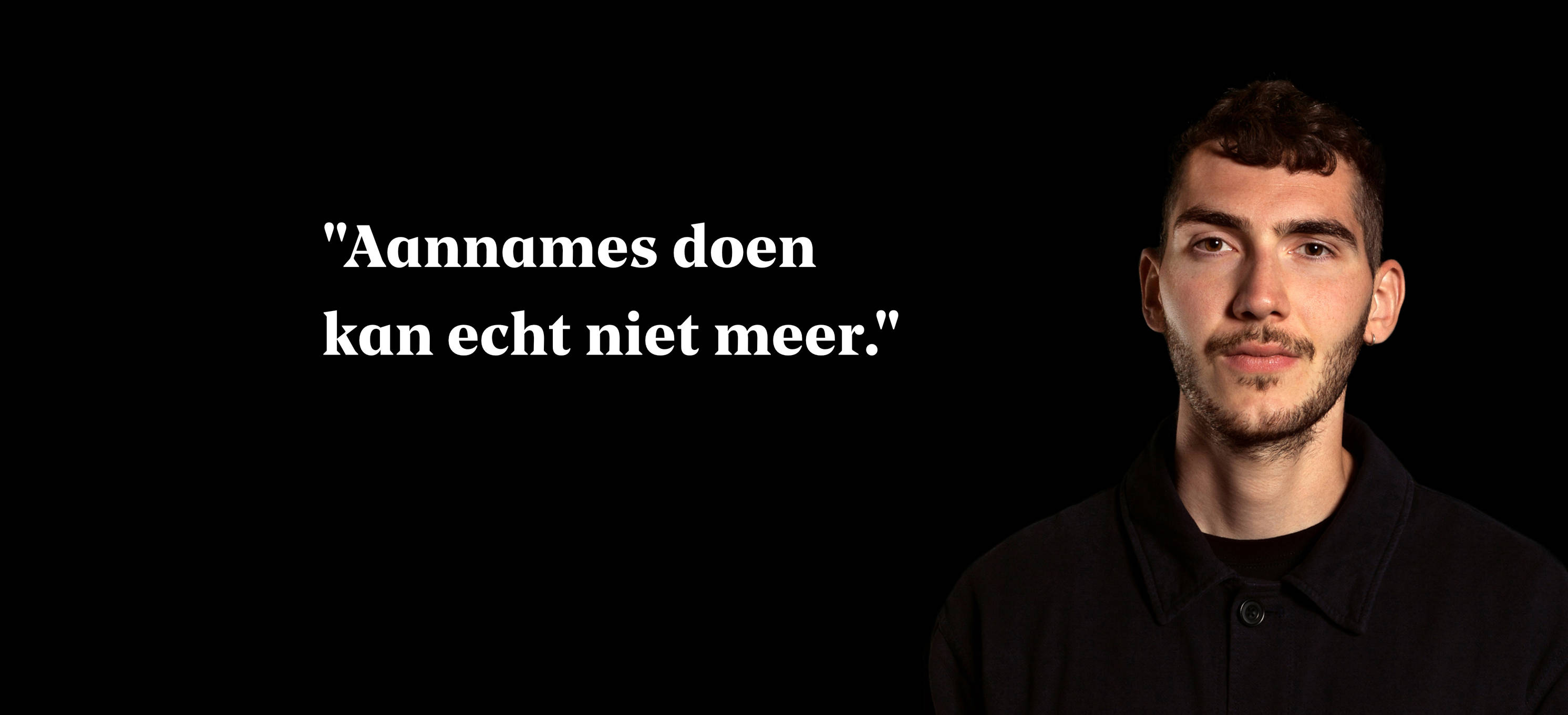 Aannames doen kan echt niet meer, interview met Jens